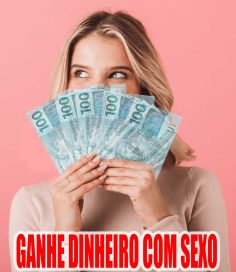 Ganhe dinheiro com sexo